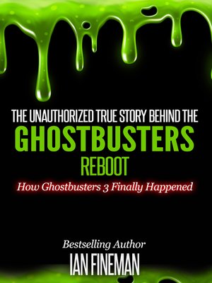 cover image of The Unauthorized True Story Behind the Ghostbusters Reboot